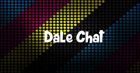 dalechat|Dale Chat